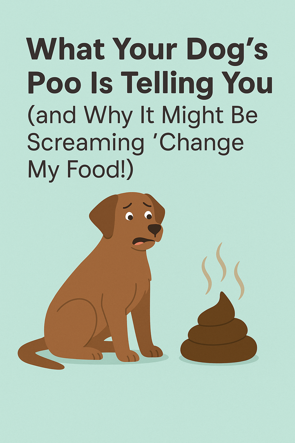 What-Your-Dog-s-Poo-Is-Telling-You-and-Why-It-Might-Be-Screaming-Change-My-Food Ultimate Pet Foods